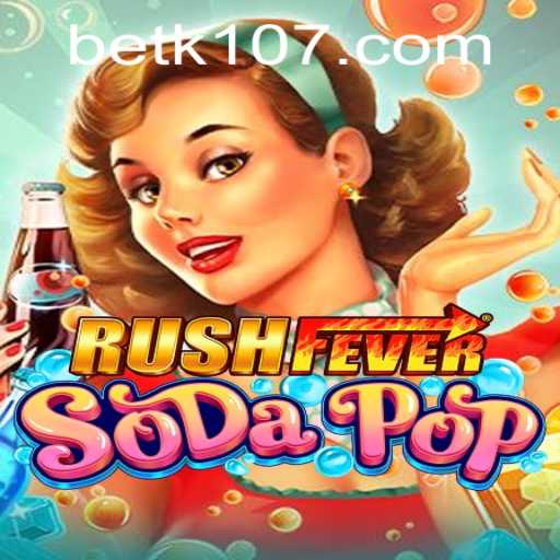Experience the Thrill of RushFeverSodaPop: An Exciting New Game